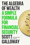 El álgebra de la riqueza, libro de Scott Galloway