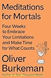 Meditaciones para mortales, libro de Oliver Burkeman