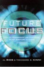 Enfoque Futuro (Future Focus), Como 21 empresas estão capturando o êxito do século XXI, por Al Ries, Theodore Kinni