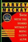 Nade con los tiburones, sin ser comido vivo, libro de Harvey Mackay, Kenneth H. Blanchard