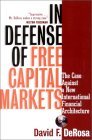 En defensa de mercados de libre capital, El caso contra una nueva arquitectura financiera internacional, por David F. DeRosa