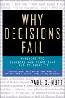 Por qué fracasan las decisiones, Evitando los errores y trampas que conllevan a debacles, por Paul C. Nutt
