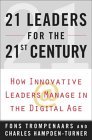 21 líderes para el siglo XXI, Cómo los líderes innovadores gerencian en la era digital, por Fons Trompenaars, Charles Hampden-Turner