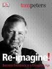 ¡Reimagine!, Excelencia en los negocios, en un época disruptiva, por Tom Peters