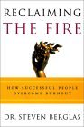 Recuperando el fuego, Cómo la gente exitosa supera el agotamiento, por Steven Berglas