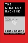 La máquina estratégica, Construyendo el negocio una idea a la vez, por Larry Downes