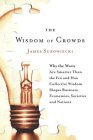 La sabiduría de las multitudes, Por qué la mayoría es más astuta que la minoría, y cómo influye la sabiduría colectiva en los negocios, las economías, las sociedades y las naciones., por James Surowiecki