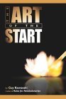 El arte de empezar, Una guía infalible para cualquiera que esté empezando cualquier cosa, por Guy Kawasaki