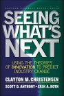 Previendo lo que viene, Utilizando las teorías sobre la innovación para predecir los cambios en la industria, por Clayton Christensen, Erik A. Roth, Scott D. Anthony