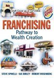 Franquiciar, Una vía hacia la creación de riquezas, por Stephen Spinelli, Sue Birley, Robert Rosenberg