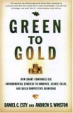 De verde a dorado, Cómo las empresas se valen de la estrategia ambientalista para innovar, crear valor y crear ventaja competitiva, por Daniel C. Esty, Andrew S. Winston