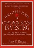 El librito sobre cómo invertir con sentido común, El único modo de obtener grandes retornos sobre su inversión, por John Bogle