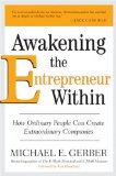 Despertar el emprendedor que llevamos dentro, Cómo la gente común puede crear compañías extraordinarias, por Michael Gerber