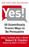 ¡Si!, 50 maneras científicamente comprobadas de ser persuasivo, por Noah J. Goldstein, Steve J. Martin, Robert Cialdini