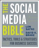 La Biblia de los medios sociales, Tácticas, herramientas y estrategias del éxito comercial, por Lon Safko, David Brake