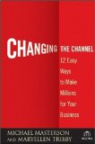 Cambiar de canal, 12 maneras sencillas de hacer millones para nuestro negocio, por Michael Masterson, MaryEllen Tribby