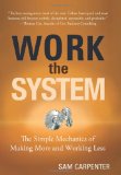 Arreglar el sistema, Un método sencillo para hacer más y trabajar menos, por Sam Carpenter