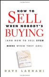 Cómo vender cuando nadie está comprando, y cómo vender más cuando sí están comprando, por Dave Lakhani