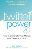 El poder de Twitter, Cómo dominar nuestro mercado un tweet a la vez, por Joel Comm