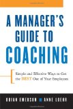 La guía gerencial de Coaching, Maneras simples y efectivas de obtener el máximo de los empleados, por Anne Loehr, Brian Emerson
