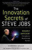 Los secretos de innovación de Steve Jobs, Principios descabelladamente diferentes para obtener el éxito, por Carmine Gallo