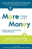 Más que dinero, Pasos prácticas y provocativos para tener éxito sin fines de lucro, por Allen J.  Proctor