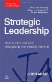 Liderazgo estratégico, Cómo pensar y planificar estratégicamente, por John Eric Adair