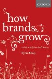 Cómo crecen las marcas, Lo que los expertos en marketing no saben, por Byron Sharp