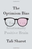 Predisposición al optimismo, Una gira por el cerebro irracionalmente positivo, por Tali  Sharot