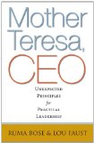 Madre Teresa, CEO, Principios inesperados del liderazgo práctico, por Ruma  Bose, Lou  Faust