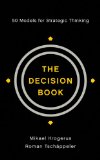 El libro de las decisiones, Cincuenta modelos de pensamiento estratégico, por Mikael Krogerus, Roman  Tschappeler