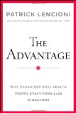 La ventaja, Por qué la salud organizacional es más importante que cualquier cosa en los negocios, por Patrick Lencioni