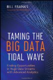 Domando la gran ola del Big Data, Buscando oportunidades en el inmenso flujo de datos con sistemas analíticos avanzados, por  Bill Franks