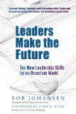 Los líderes hacen el futuro, Diez habilidades del nuevo liderazgo en un mundo incierto, por Bob  Johansen