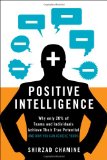 Inteligencia positiva, Por qué solo 20% de los equipos e individuos alcanzan todo su potencial y cómo alcanzar el nuestro, por Shirzad Chamine