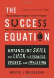 La ecuación del éxito, libro de Michael J. Mauboussin