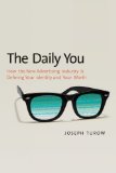 El diario usted, Cómo la nueva industria publicitaria está definiendo nuestra identidad y nuestro mundo, por Joseph  Turow