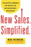 Nuevas ventas. Simplificadas, Un manual esencial para buscar nuevos clientes y desarrollar un nuevo negocio, por Mike  Weinberg