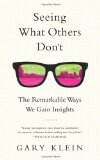 Ver lo que los demás no ven, La notable manera en que logramos insights, por Gary Klein