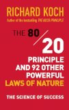 El principio 80/20 y otras 92 leyes poderosas de la naturaleza, La ciencia del éxito, por Richard Koch