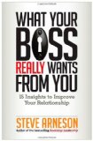 Lo que el jefe realmente quiere que hagamos, 15 ideas para mejorar nuestra relación con el jefe, por Steve Arneson