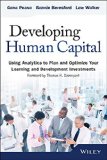 Desarrollar capital humano, Usar el análisis para planificar y optimizar nuestras inversiones en aprendizaje y desarrollo, por Gene Pease, Barbara  Beresford, Lew  Walker