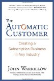 El cliente automático, Cómo crear un negocio de suscripción para cualquier industria, por John Warrillow
