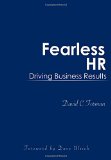 Recursos Humanos sin miedo, Impulsando los resultados del negocio, por David C Forman