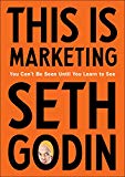 Esto es Marketing, No puedes ser visto hasta que aprendas a ver , por Seth Godin