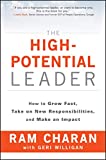 El líder de alto potencial, Cómo crecer rápido, asumir nuevas responsabilidades y generar impacto, por Ram Charan