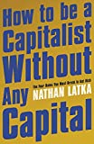 Cómo ser capitalista sin tener capital, libro de Nathan Latka