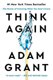 Piense otra vez, El poder de saber lo que no sabe, por Adam M. Grant