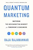 Quantum marketing, Domine la nueva mentalidad de marketing para los clientes del mañana, por Raja  Rajamannar