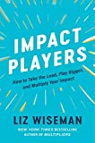 Colaboradores de Impacto, libro de Liz Wiseman